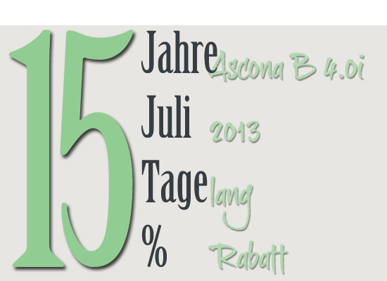 15 Jahre Ascona B, 15. Juli 2013, 15 Tage lang, 15% Rabatt!